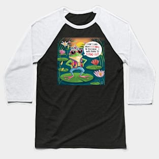 Frog  I Don't Care About Fitting In Because I Was Born To Stand Out. Baseball T-Shirt